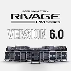 V6.0新固件已到，为 RIVAGE PM 数字混音系统带来新功能和增强操作